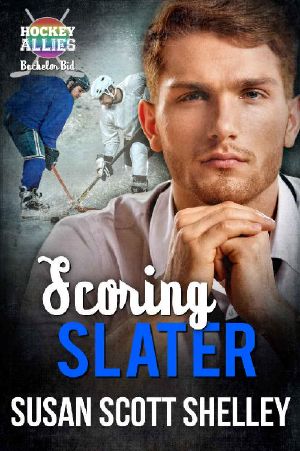 Scoring Slater · A Hockey Allies Bachelor Bid MM Romance (Hockey Allies Bachelor Bid series Book 4)