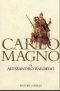 Carlo Magno. Un Padre Dell'Europa