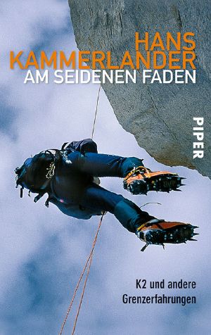 Am seidenen Faden · K2 und andere Grenzerfahrungen