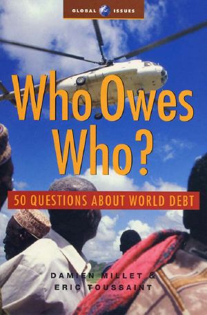 Who Owes Who? (Global Issues)