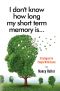 I Don't Know How Long My Short Term Memory Is... · Feldenkrais and Brain Ease