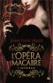L'Opéra Macabre - Intégrale