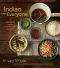 Indian for Everyone · The Home Cook's Guide to Traditional Favorites