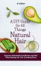 A DIY Guide for All Things Natural Hair · Discover Homemade Conditioner and Hair Rinse Recipes for Your Crowning Glory