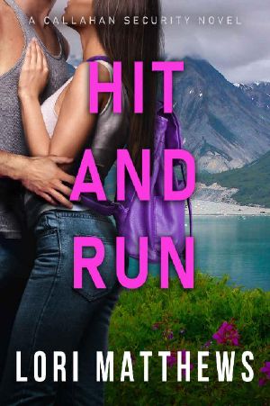 Hit and Run: A Thrilling Novel of Romantic Suspense (Callahan Security series Book 3)