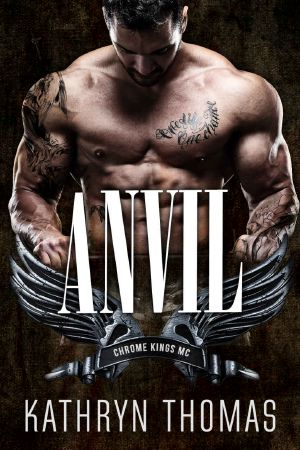 Anvil · A Motorcycle Club Romance (Chrome Kings MC)