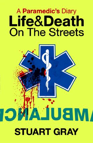 A PARAMEDIC'S DIARY · Life and Death on the Streets