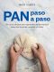 Pan paso a paso (Spanish Edition)