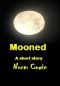 Mooned · A humor werewolf short story