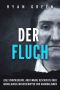 Der Fluch · Eine Schockierende, Aber Wahre Geschichte üBer Aberglauben, Menschenopfer Und Kannibalismus