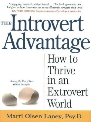 The Introvert Advantage · How to Thrive in an Extrovert World