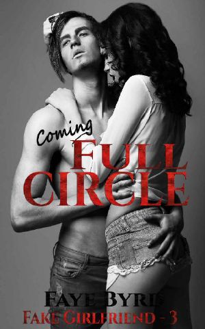 Coming Full Circle (Fake Girlfriend Book 3)