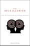 The Self Illusion · How the Social Brain Creates Identity by Hood, Bruce (2013) Paperback