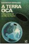 A Terra Oca · A Descoberta De Um Mundo Oculto