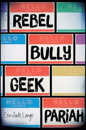 Rebel, Bully, Geek, Pariah