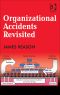 Organizational Accidents Revisited