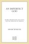 An Imperfect God · George Washington, His Slaves, and the Creation of America