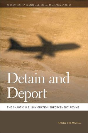 Detain and Deport (Geographies of Justice and Social Transformation Ser.)