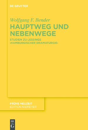 Hauptweg und Nebenwege · Studien zu Lessings „Hamburgischer Dramaturgie“