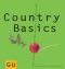 Country Basics · Alles, Was Man Braucht, Um Die Natur Genussvoll in Die Küche Zu Holen