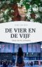 De Vier en De Vijf · Twee Verhalen