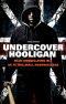 Undercover Hooligan