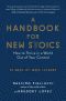 A Handbook for New Stoics · How to Thrive in a World Out of Your Control—52 Week-By-Week Lessons