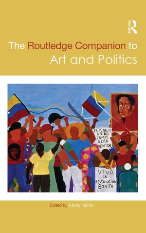 The Routledge Companion to Art and Politics