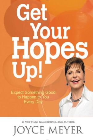 Get Your Hopes Up! · Expect Something Good to Happen to You Every Day