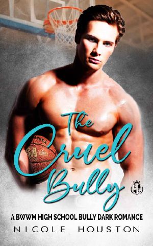 The Cruel Bully · A BWWM Dark High School Bully Romance