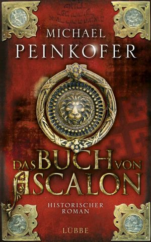 Das Buch Von Ascalon: Historischer Roman