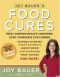 Joy Bauer's Food Cures · Treat Common Health Concerns, Look Younger & Live Longer