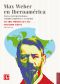 Max Weber en Iberoamérica. Nuevas interpretaciones, estudios empíricos y recepción