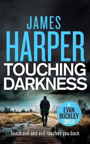 Touching Darkness · an Evan Buckley Crime Thriller (Evan Buckley Thrillers Book 10)