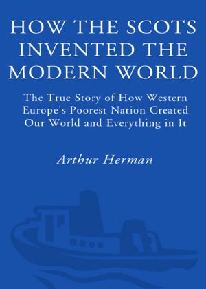 How the Scots Invented the Modern World