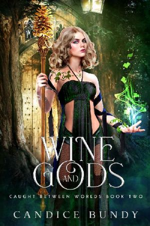 Wine and Gods: A Paranormal Demigod Romance (Caught Between Worlds Book 2)