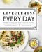 Love and Lemons Every Day · More Than 100 Bright, Plant-Forward Recipes for Every Meal (9780735219854), More than 100 Bright, Plant-Forward Recipes for Every Meal