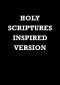 Holy Scriptures · Inspired Version