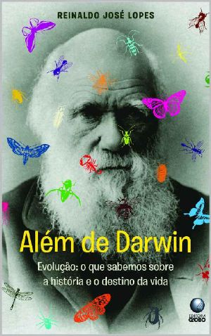 Além De Darwin · O Que Sabemos Sobre a História E O Destino Da Vida Na Terra
