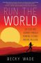 Run the World · My 3,500-Mile Journey Through Running Cultures Around the Globe