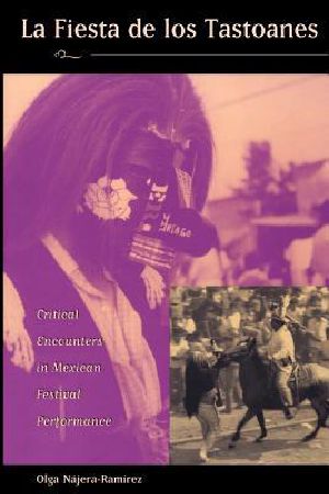 La Fiesta De Los Tastoanes · Critical Encounters in Mexican Festival Performance = Critical Encounters in Mexican Festival Performance