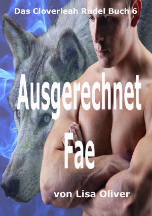 Ausgerechnet Fae (Das Cloverleah Rudel 6)