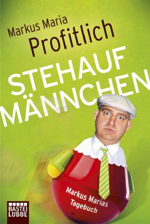 Stehaufmännchen · Markus Marias Tagebuch