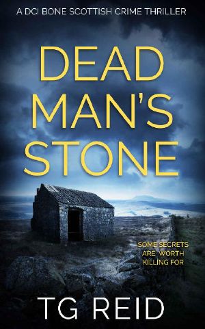 Dead Man's Stone: A Gripping Scottish Detective Thriller (DCI Bone Scottish Crime Thrillers Book 3)