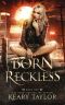 Born Reckless (Blood Rose Nights Book 1)