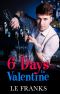 6 Days To Valentine