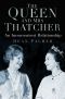 The Queen and Mrs Thatcher · an Inconvenient Relationship