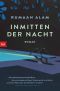 Inmitten der Nacht · Roman