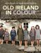 Old Ireland in Colour