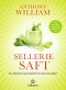 Selleriesaft · Der ultimative Superfood-Drink für deine Gesundheit - Starkes Immunsystem, gesunder Darm, strahlend schöne Haut